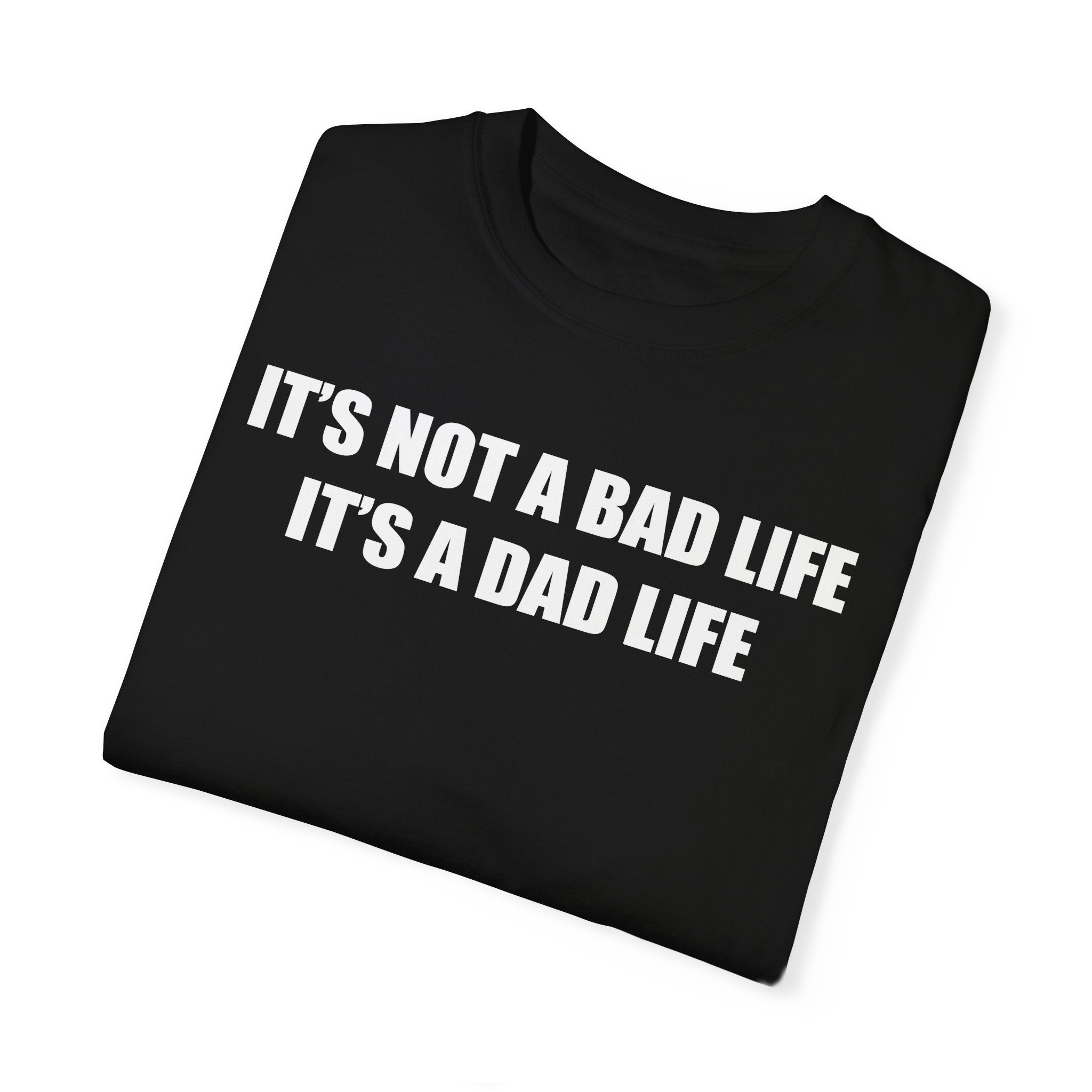 It's a Dad Life Tee