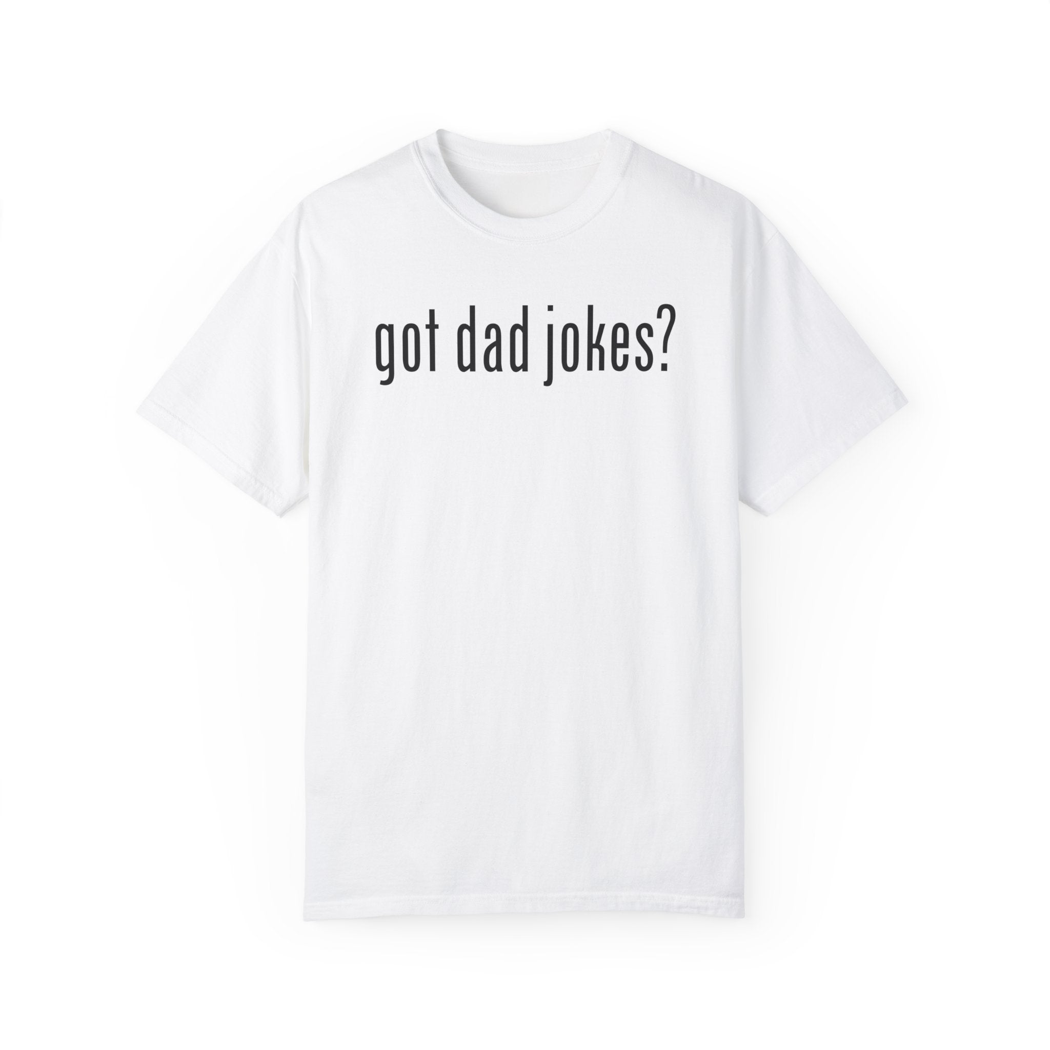 Got Dad Jokes Tee
