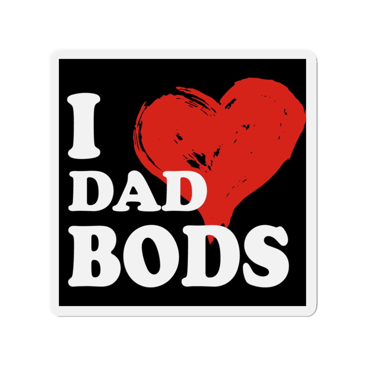 I Heart Dad Bods Magnet