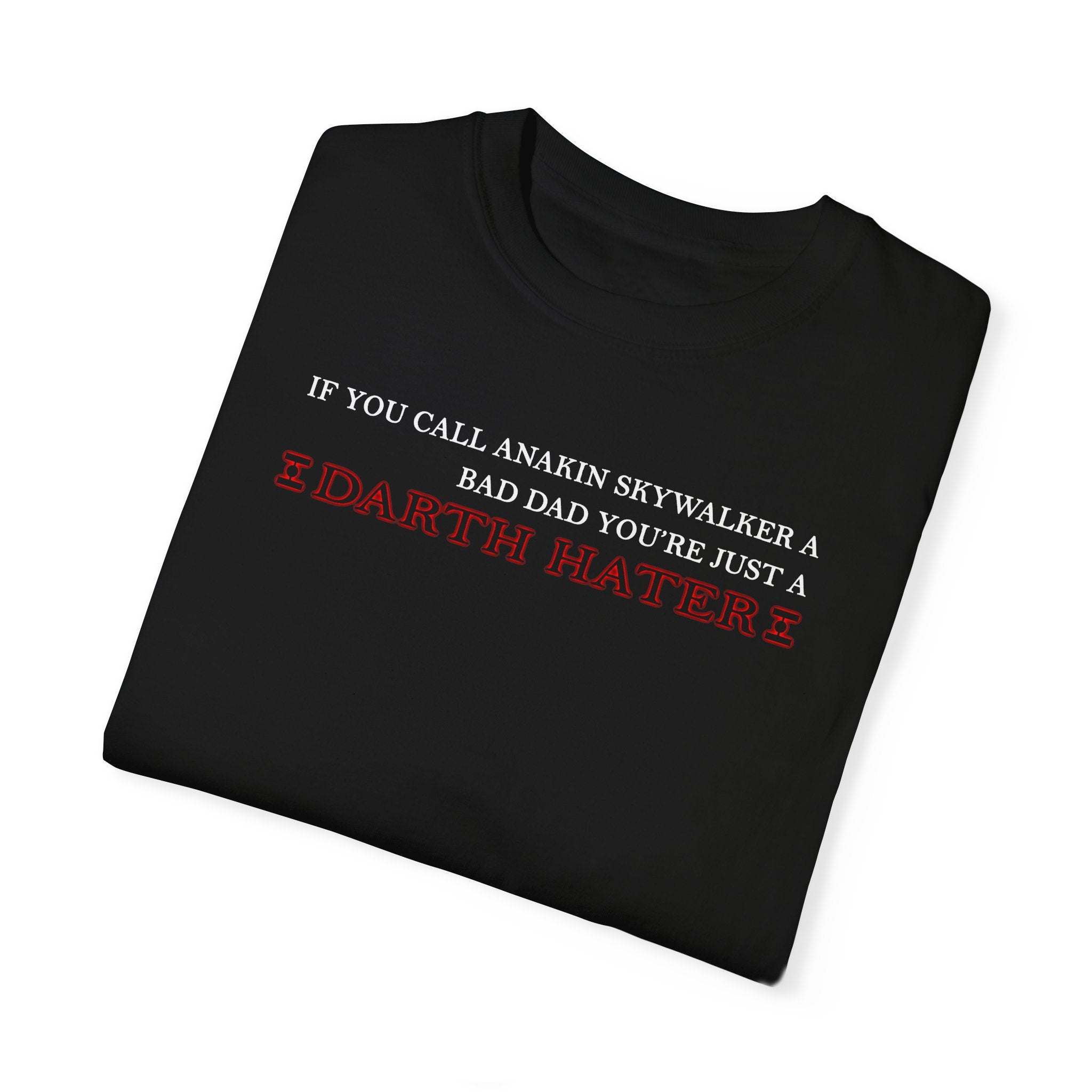 Bad Dad, Darth Hater Tee