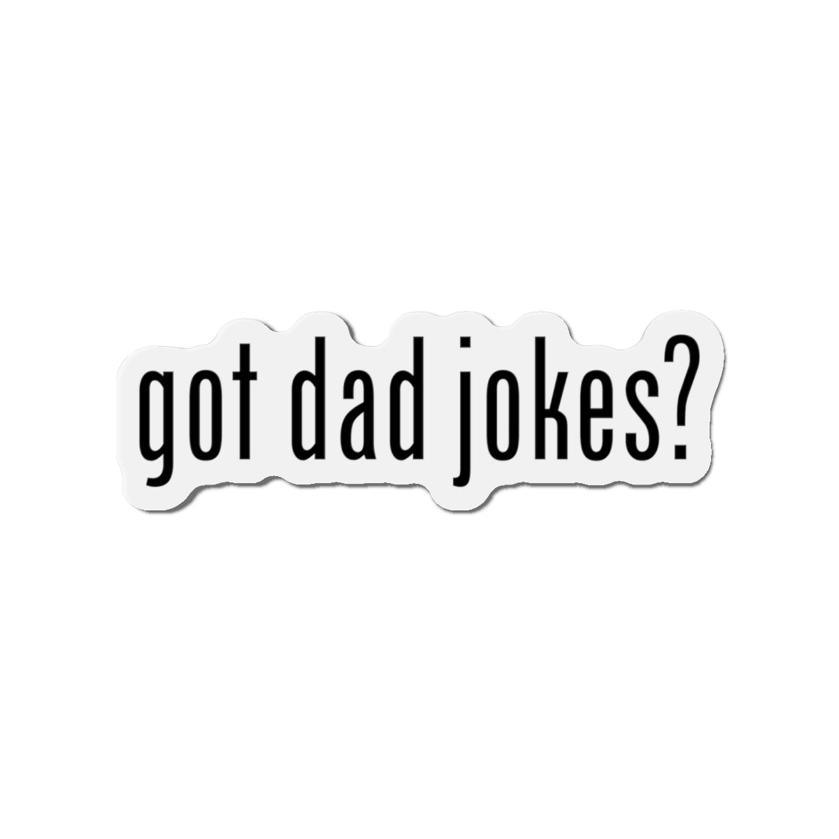Got Dad Jokes Magnet