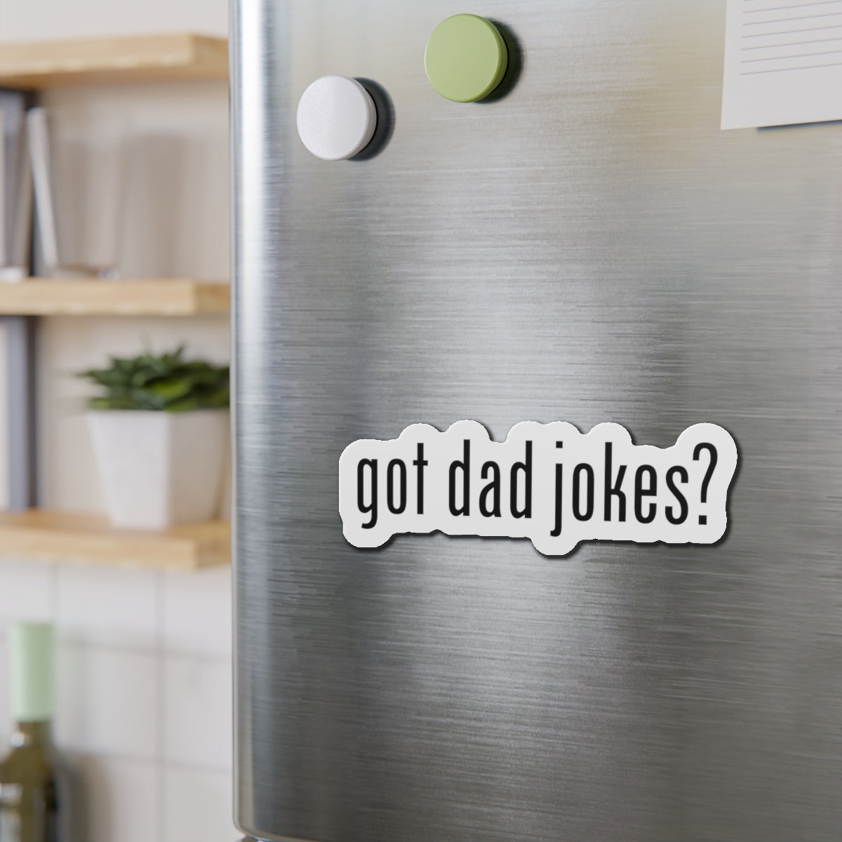 Got Dad Jokes Magnet