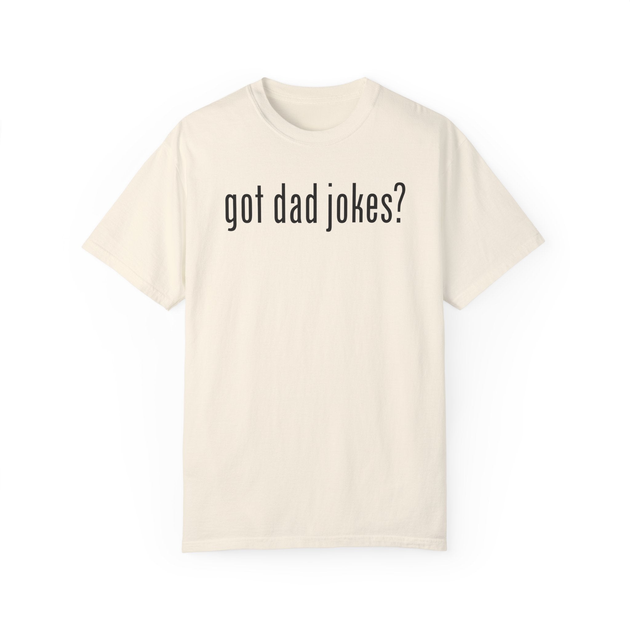 Got Dad Jokes Tee