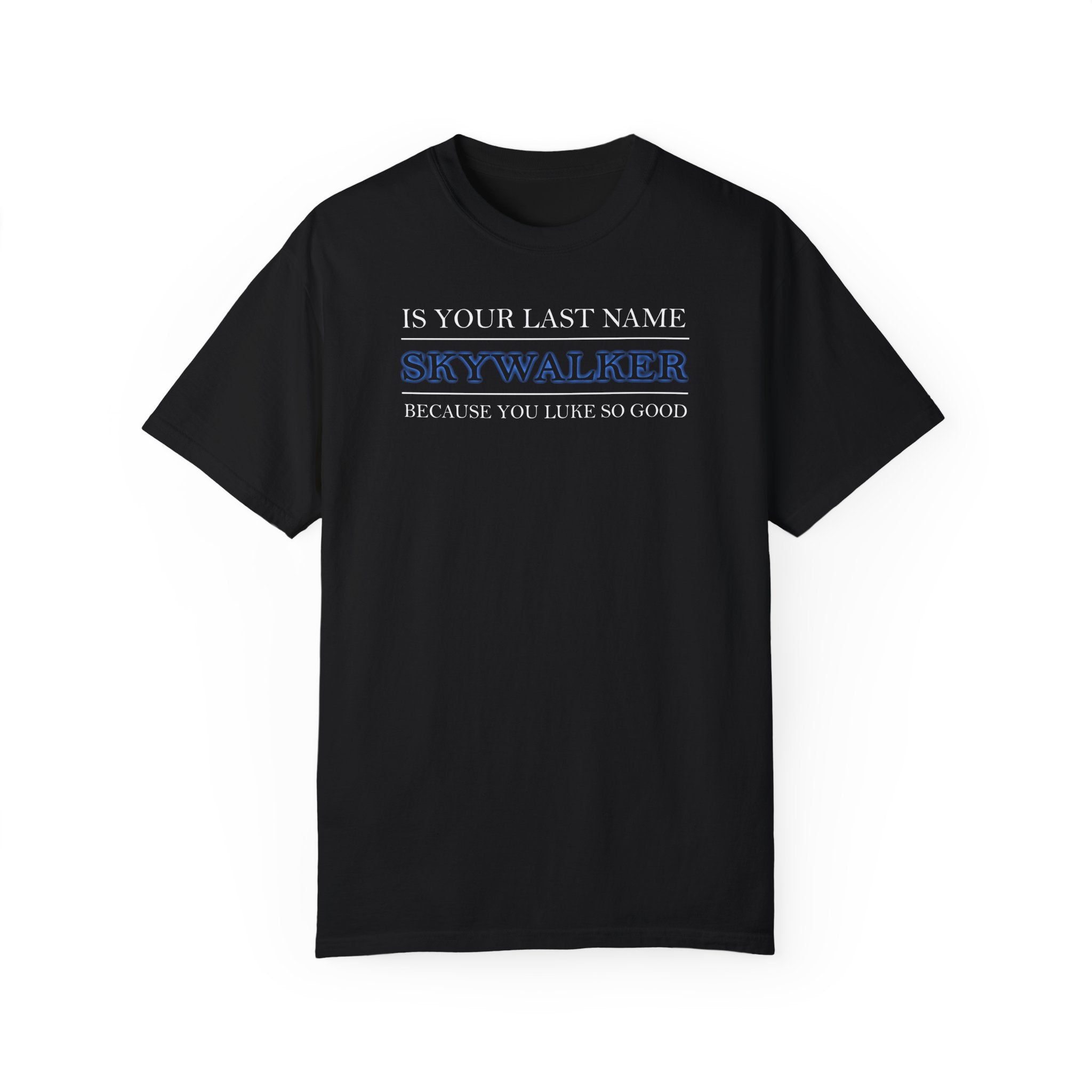 Skywalker Your Last Name? Tee