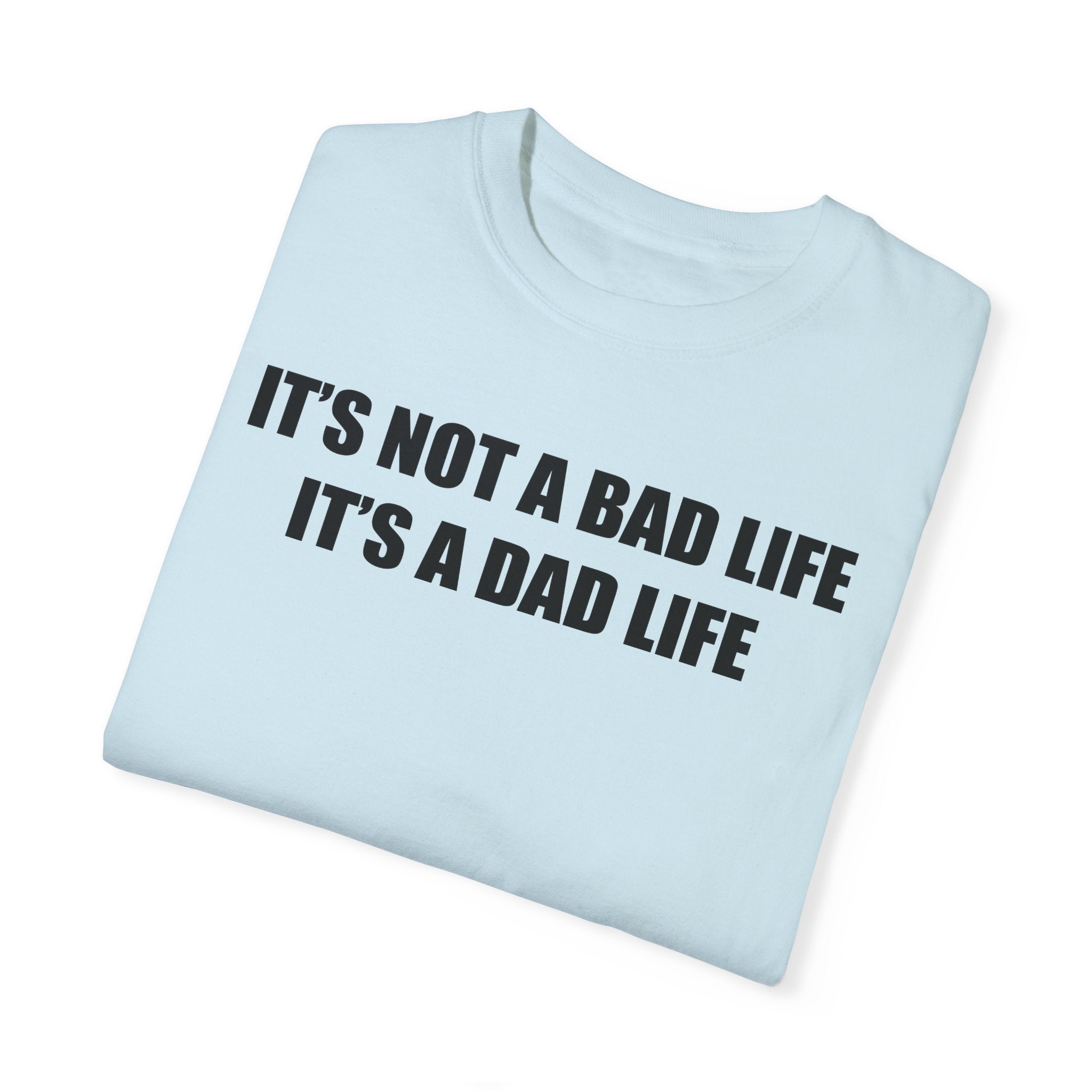 It's a Dad Life Tee