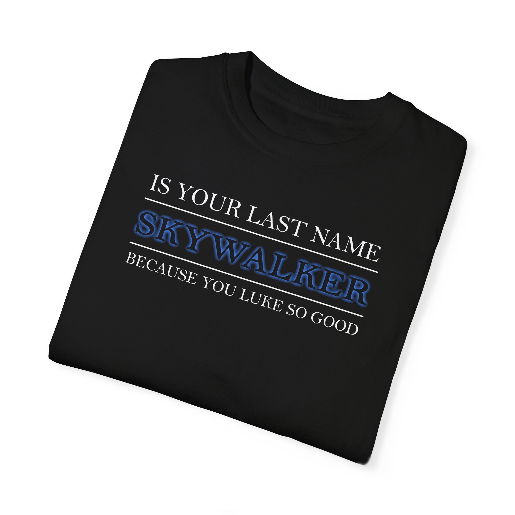 Skywalker Your Last Name? Tee