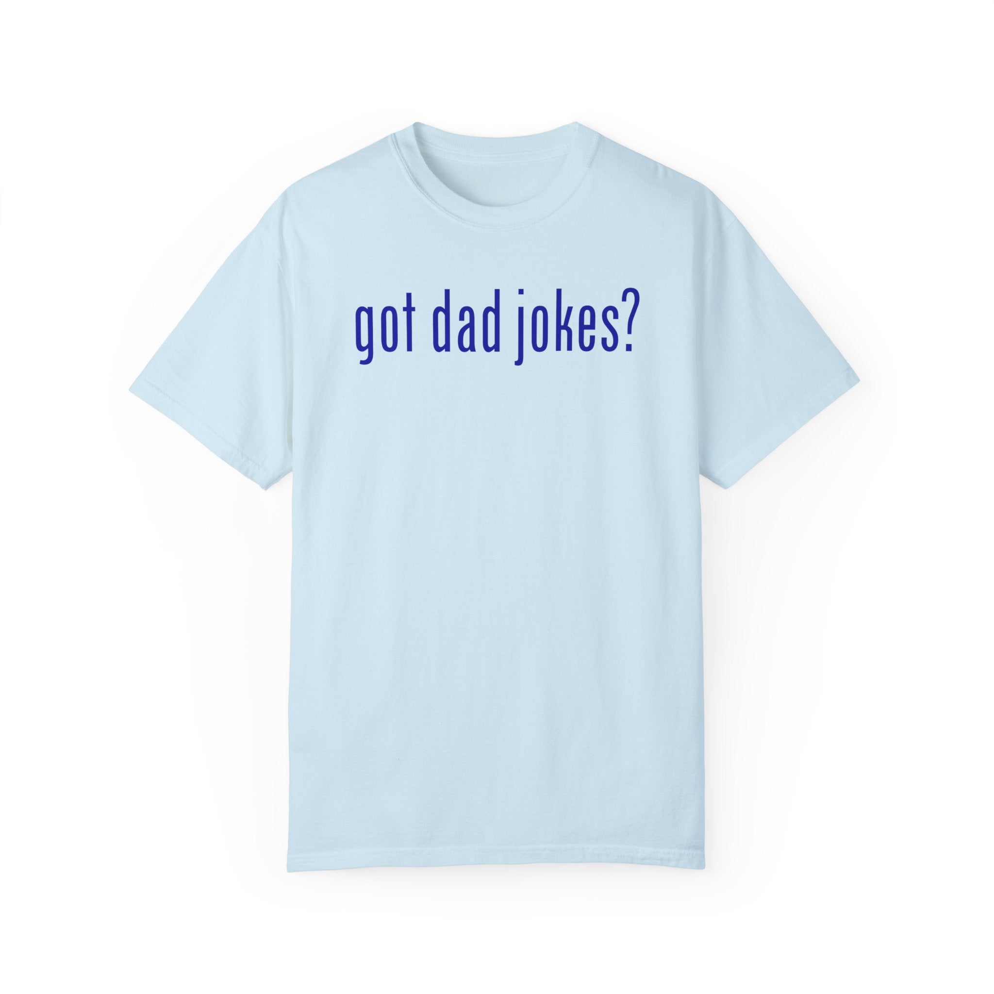 Got Dad Jokes Tee