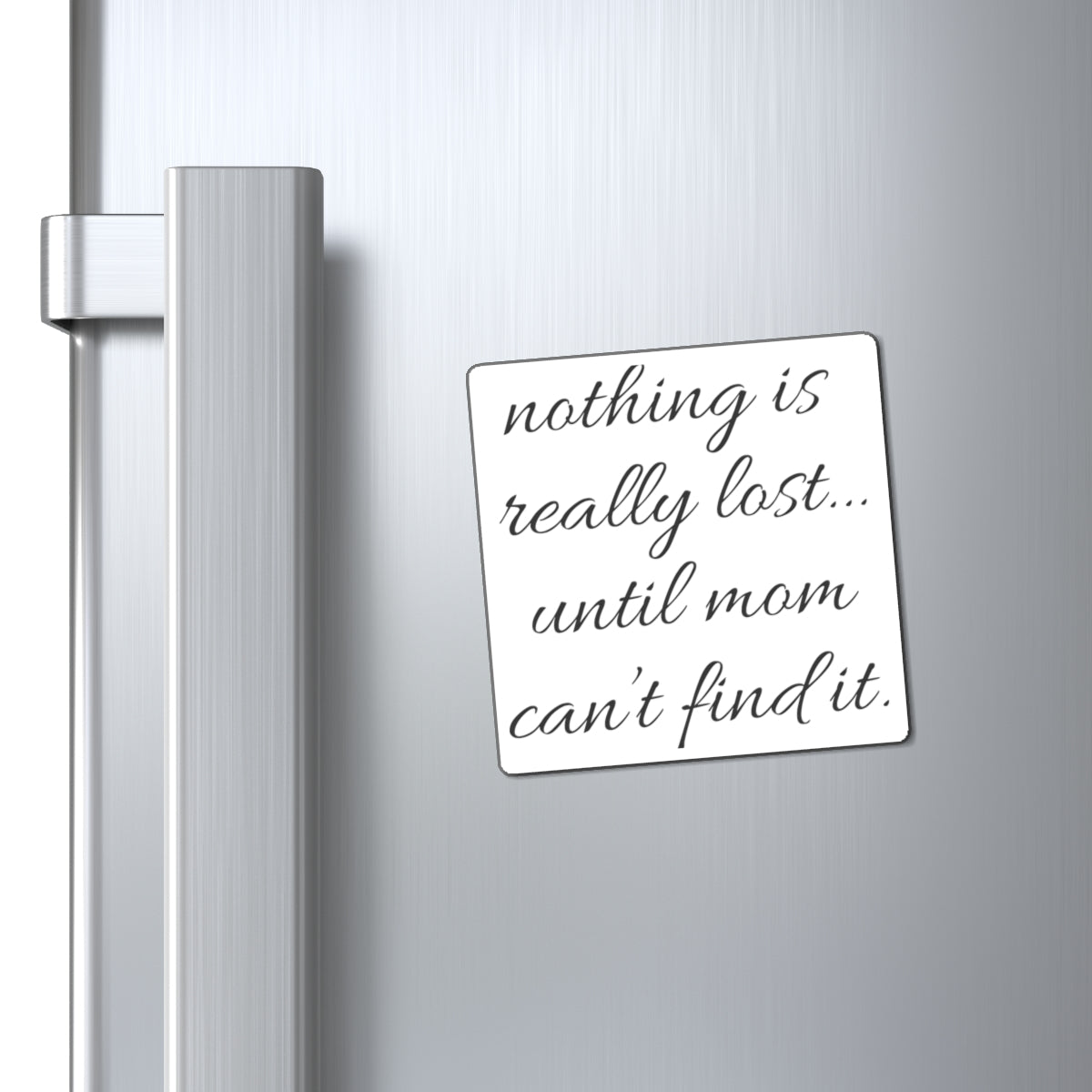 Nothin Is Really Lost Magnet