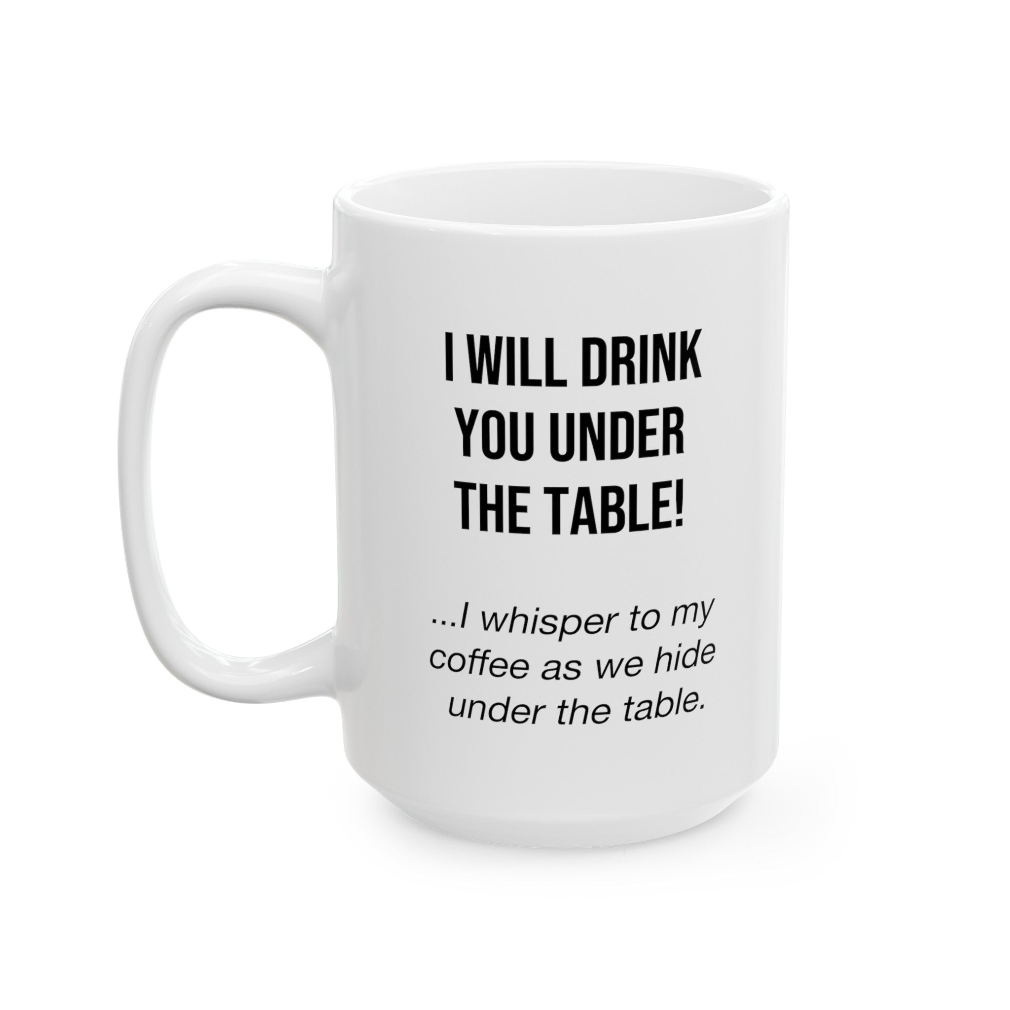 Under The Table Mug