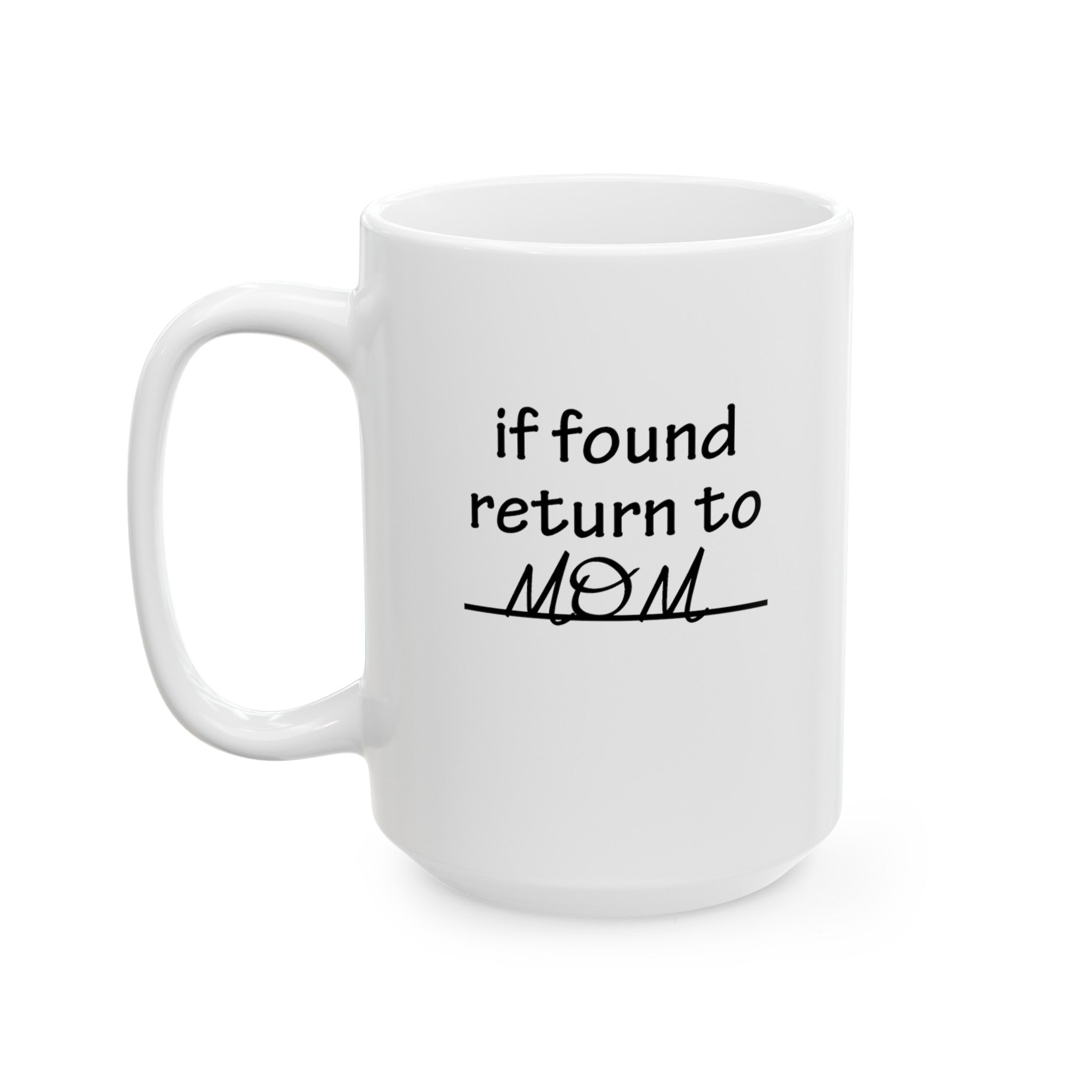 if found return to Mom Mug