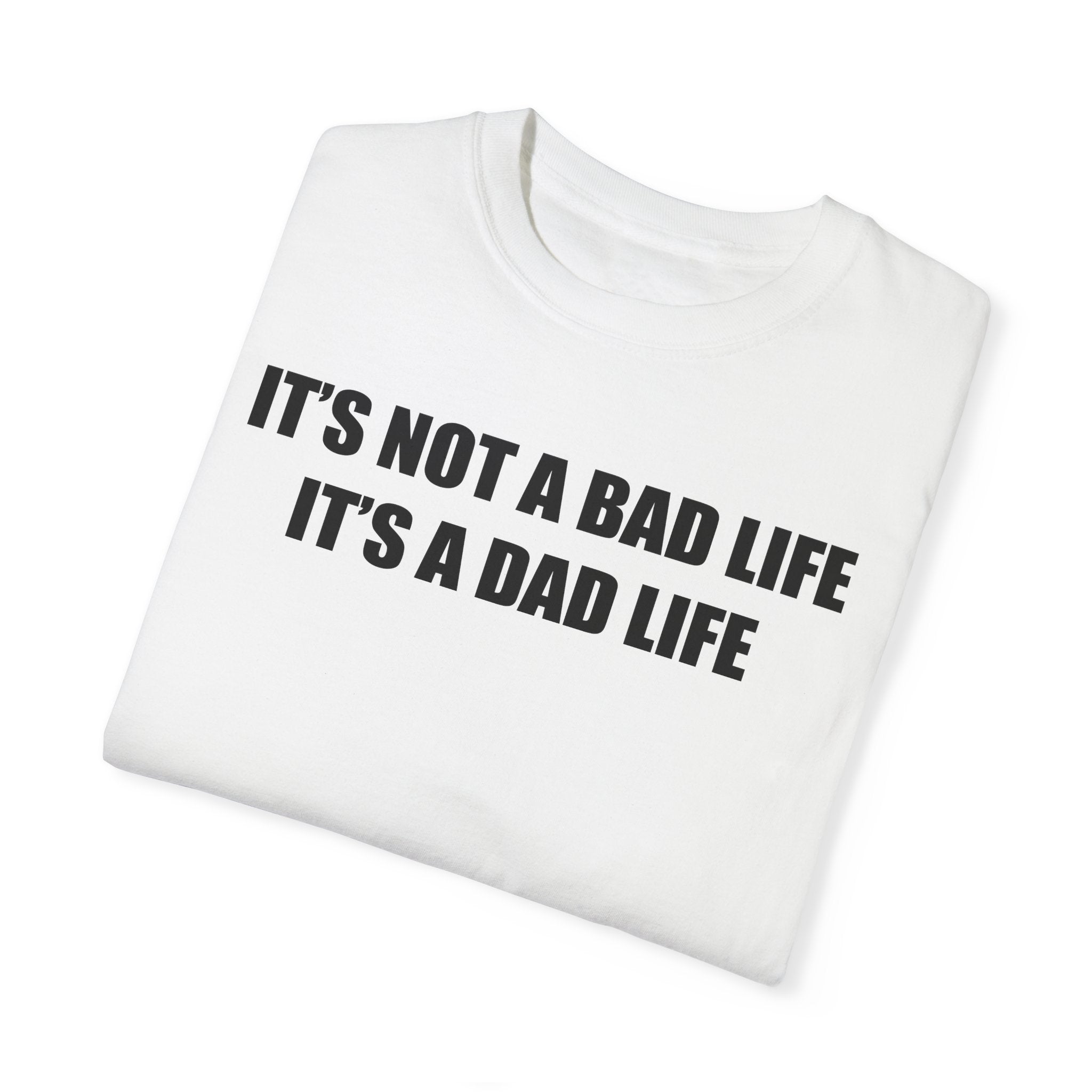 It's a Dad Life Tee