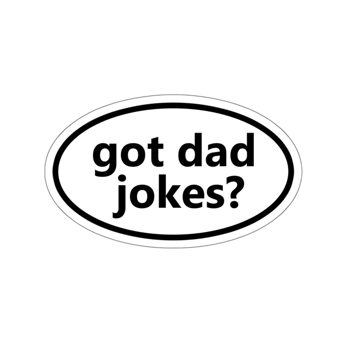 Got dad Jokes? Oval Sticker