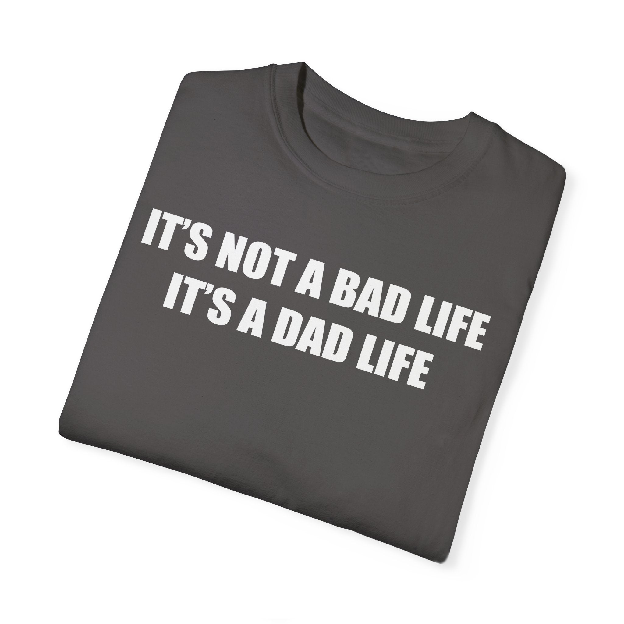 It's a Dad Life Tee